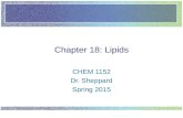 Chapter 18: Lipids CHEM 1152 Dr. Sheppard Spring 2015.