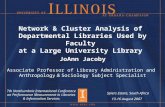Network & Cluster Analysis of Departmental Libraries Used by Faculty at a Large University Library JoAnn Jacoby Associate Professor of Library Administration.
