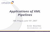 Copyright © 1999-2007 Orbeon, Inc. All rights reserved. Erik Bruchez ebruchez@orbeon.com Applications of XML Pipelines XML Prague, June 16 th, 2007.