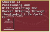 11-1 Chapter 11 Positioning and Differentiating the Market Offering Through the Product Life Cycle by.
