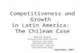 Competitiveness and Growth in Latin America: The Chilean Case Matías Braun Universidad Adolfo Ibáñez & IM Trust Ignacio Briones Universidad Adolfo Ibáñez