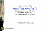 Welcome to the Applied Analysis specialization of the Master Program Mathematical Sciences Wednesday, February 12, 2014 Yuri Kuznetsov, coordinator AA.