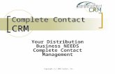 Copyright (c) 2005 Uruhun, Inc. Complete Contact CRM Your Distribution Business NEEDS Complete Contact Management.