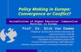 Policy Making in Europe: Convergence or Conflict? Accreditation of Higher Education: Comparative Policies in Europe Prof. Dr. Dirk Van Damme Professor.