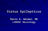 Status Epilepticus Maria B. Weimer, MD LSUHSC Neurology.