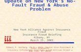 Update on New York’s No-Fault Fraud & Abuse Problem New York Alliance Against Insurance Fraud Insurance Fraud Briefing Albany, NY March 25, 2003 Robert.