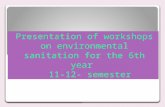 Presentation of workshops on environmental sanitation for the 6th year 11-12- semester.