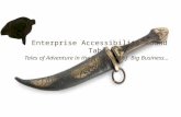 Tales of Adventure in the Wild World of Big Business… Enterprise Accessibility Round Table.