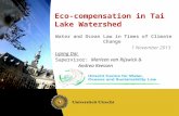 Eco-compensation in Tai Lake Watershed Water and Ocean Law in Times of Climate Change 1 November 2013 Liping Dai Supervisor: Marleen van Rijswick & Andrea.