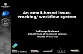 An email-based issue-tracking/ workflow system Zukhanye Kwinana Department of Computer Science Rhodes University.