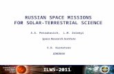 RUSSIAN SPACE MISSIONS FOR SOLAR-TERRESTRIAL SCIENCE ILWS-2011 A.A. Petrukovich, L.M. Zelenyi Space Research Institute V.D. Kuznetsov IZMIRAN.