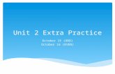 Unit 2 Extra Practice October 15 (ODD) October 16 (EVEN)