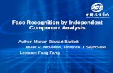 Face Recognition by Independent Component Analysis Author: Marian Stewart Bartlett, Javier R. Movellan, Terrence J. Sejnowski Lecturer: Fang Fang.