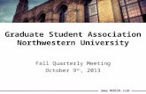 Www.NUGSA.com Graduate Student Association Northwestern University Fall Quarterly Meeting October 9 th, 2013.