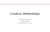 1 Catalysis Methodology Ali Khoshgozaran August 2002 khoshgozaran@ce.sharif.edu.