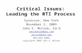 Critical Issues: Leading the RTI Process Syracuse, New York November 2, 2009 John E. McCook, Ed.D jmccook125@aol.com jmccook@utk.edu 865-693-5884 Copyright©