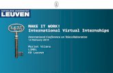 MAKE IT WORK! International Virtual Internships International Conference on Telecollaboration 13 February 2014 Mariet Vriens LIMEL KU Leuven.