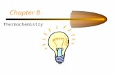 Chapter 8 Thermochemistry. Thermodynamics  Study of the changes in energy and transfers of energy that accompany chemical and physical processes.  address.