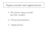 Sigma model and applications 1. The linear sigma model (& NJL model) 2. Chiral perturbation 3. Applications.