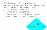 CH04 Capturing the Requirements Understanding what the customers and users expect the system to do * The Requirements Process * Types of Requirements *