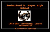 Rutherford B. Hayes High School 2014-2015 Scheduling, Course Information & Advanced Options.