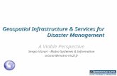Geospatial Infrastructure & Services for Disaster Management A Viable Perspective Sergio Vizzari - Matra Systèmes & Information svizzari@matra-ms2i.fr.