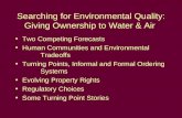 Searching for Environmental Quality: Giving Ownership to Water & Air Two Competing Forecasts Human Communities and Environmental Tradeoffs Turning Points,
