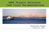 2009 Project Selection Task Force Recommendations Executive Board January 22, 2009.
