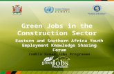 Green Jobs in the Construction Sector Eastern and Southern Africa Youth Employment Knowledge Sharing Forum Zambia Green Jobs Programme Evans Lwanga.