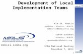 1 Development of Local Implementation Teams Kim St. Martin Assistant Director, MiBLSi kstmartin@miblsimtss.org Steve Goodman Director, MiBLSi sgoodman@miblsimtss.org.