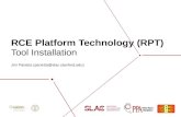 RCE Platform Technology (RPT) Jim Panetta (panetta@slac.stanford.edu) Tool Installation.