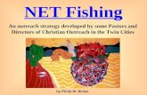 An outreach strategy developed by some Pastors and Directors of Christian Outreach in the Twin Cities NET Fishing by Philip M. Bickel.
