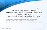 1 “Is the Sky Pure Today?” AwkChecker: An Assistive Tool for Detecting and Correcting Collocation Errors Taehyun Park, Edward Lank, Pascal Poupart, Michael.