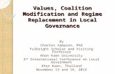 Values, Coalition Modification and Regime Replacement in Local Governance By Charles Sampson, PhD Fulbright Scholar and Visiting Professor Khon Kaen University.