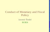 Jaromír Šindel ECES Conduct of Monetary and Fiscal Policy The Puzzles of Central and Eastern Europe Transformation and Integration ECES, Prague.