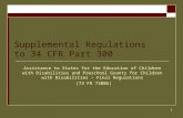 1 Supplemental Regulations to 34 CFR Part 300 Assistance to States for the Education of Children with Disabilities and Preschool Grants for Children with.