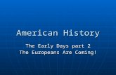 American History The Early Days part 2 The Europeans Are Coming!