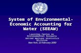 System of Environmental- Economic Accounting for Water (SEEAW) Learning Centre on Environmental Accounts United Nations Statistics Division New York, 23.