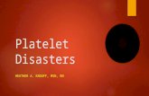 Platelet Disasters HEATHER A. KNOUFF, MSN, RN. Learning Objectives  The learner will be able to explain how DIC, HIT, and ITP develop in the body  The.