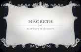 MACBETH By William Shakespeare. THE AUTHOR - REVIEW  Actor, Playwright, and Poet Plays: comedies, tragedies, histories Poetry: sonnets Language: Early.