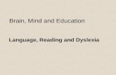 Language, Reading and Dyslexia Brain, Mind and Education