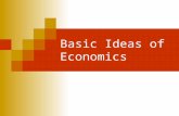 Basic Ideas of Economics Study Questions 1. How do individuals make decisions? 2. Why does the existence of scarcity force us to make decisions? 3. How.