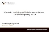 Ontario Building Officials Association Leadership Day 2015 Avoiding Litigation April 10,2015.