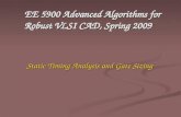 EE 5900 Advanced Algorithms for Robust VLSI CAD, Spring 2009 Static Timing Analysis and Gate Sizing.