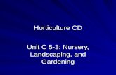 Horticulture CD Unit C 5-3: Nursery, Landscaping, and Gardening.