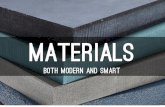 Smart Materials Smart materials are reactive materials. Their properties can be changed by exposure to stimuli, such as electric and magnetic fields,