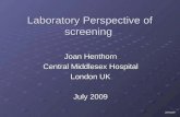Jshmay09 Laboratory Perspective of screening Joan Henthorn Central Middlesex Hospital London UK July 2009.