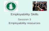 Employability Skills Session 3 Employability resources.