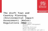 Corporate slide master With guidelines for corporate presentations The draft Town and Country Planning (Environmental Impact Assessment) (Wales) Regulations.