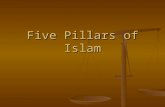 Five Pillars of Islam. Arabic Name ShahadahSalahZakahSawmHajj Meaning Declaration of faith Ritual Prayer Welfare payment to needy Fasting in Ramadan Pilgrimage.